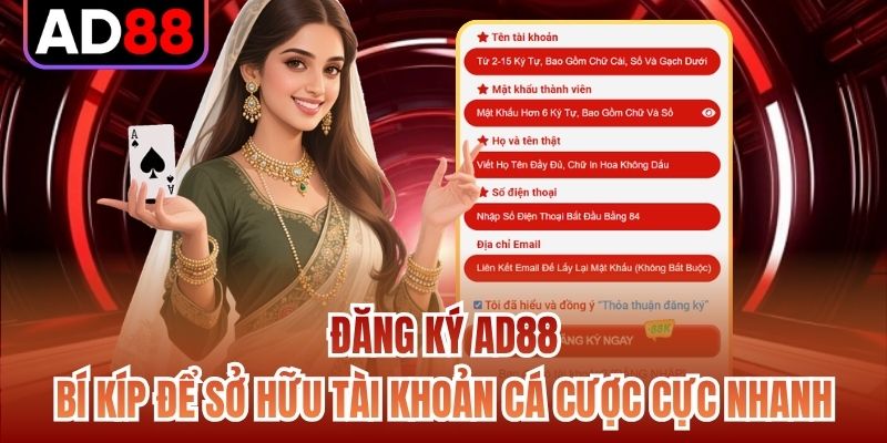 Đăng Ký AD88 - Bí Kíp Để Sở Hữu Tài Khoản Cá Cược Cực Nhanh