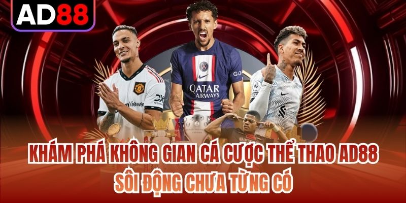 Khám phá không gian cá cược thể thao AD88 sôi động chưa từng có