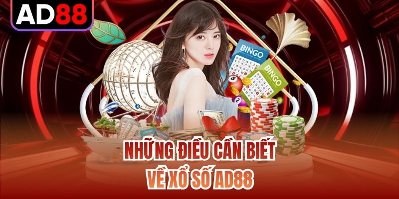 Những điều cần biết về xổ số AD88